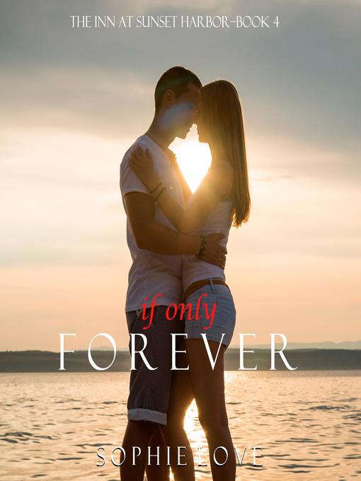 Title details for If Only Forever by Sophie Love - Wait list